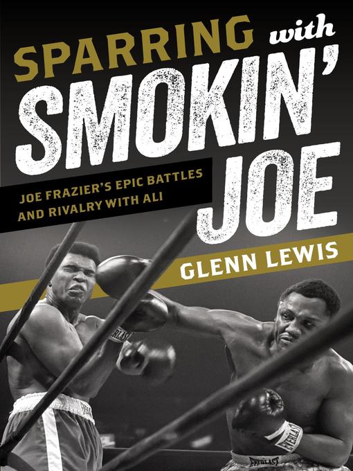 Title details for Sparring with Smokin' Joe by Glenn Lewis - Available